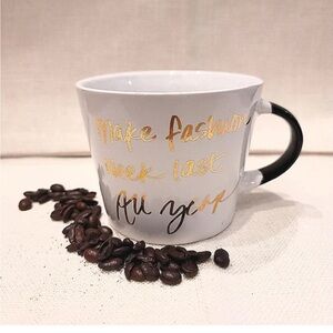 BRAND NEW! “Make Fashion Week Last All Year” Coffee/ Tea Mug. Size: 14 oz